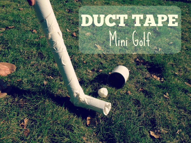 Duct Tape Mini Golf Fun With Kids