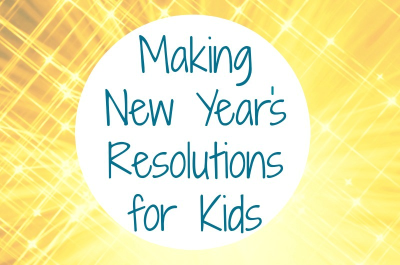 Help Your Kids Make New Year’s Resolutions